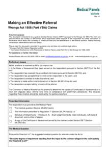 May-14  Making an Effective Referral Wrongs Act[removed]Part VBA) Claims Document purpose: This document is intended to be a guide to Medical Panels Victoria (“MPV”) pursuant to the Wrongs Act 1958 (“the Act”) and