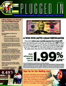 PLUGGED IN MAY 2013 MONTHLY NEWSLETTER FOR MEMBERS OF COMMUNITY POWERED FEDERAL CREDIT UNION  A Home Equity Loan Puts All