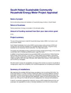 South Hobart Sustainable Community Household Energy Meter Project Appraisal Name of project Community bulk purchase and installation of household energy monitors in South Hobart  Nature of business