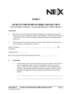 FORM F NOTICE OF PROPOSED MATERIAL TRANSACTION (Not involving an issuance or potential issuance of Listed Shares) Instructions: 1.