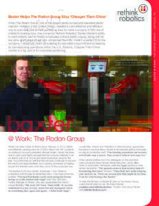 THE RODON GROUP — HATFIELD, PA  When The Rodon Group, one of the largest family-owned and operated plastic injection molders in the United States, needed a cost-effective and efficient way to automate one of their pack