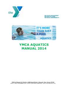 YMCA AQUATICS MANUAL 2014 YMCA of Newark & Vicinity • 600 Broad Street • Newark, New Jersey[removed]Voice: ([removed] • fax: ([removed] • Website: www.newarkymca.org