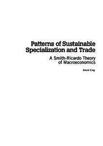 Patterns of Sustainable Specialization and Trade A Smith-Ricardo Theory of Macroeconomics Arnold Kling