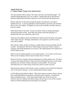 Aquatic Park Stop #7 Global Climate Change in the National Parks The only constant in life is change. How many times have you heard that adage? The waterfront landscape before you is no exception. Aquatic Park, part of S