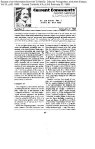 Essays of an Information Scientist: Creativity, Delayed Recognition, and other Essays, Vol:12, p.62, 1989 Current Contents, #.9, p.3-8, February 27, 1989 EUGENE GARFIELD INSTITUTE FOR SCIENTIFIC