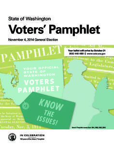 State of Washington  Voters’ Pamphlet November 4, 2014 General Election Your ballot will arrive by October[removed]4881 | www.vote.wa.gov