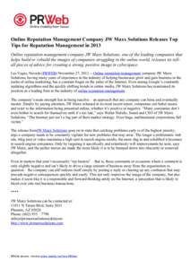 Online Reputation Management Company JW Maxx Solutions Releases Top Tips for Reputation Management in 2013 Online reputation management company JW Maxx Solutions, one of the leading companies that helps build or rebuild 
