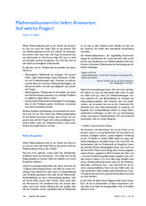 Mathematikunterricht liefert Antworten: Auf welche Fragen? Günter M. Ziegler Wenn Mathematikunterricht in der Schule die Antwort ist, was war dann die Frage? Was ist das primäre Ziel