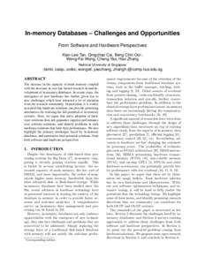 In-memory Databases – Challenges and Opportunities From Software and Hardware Perspectives Kian-Lee Tan, Qingchao Cai, Beng Chin Ooi∗, Weng-Fai Wong, Chang Yao, Hao Zhang National University of Singapore {tankl,