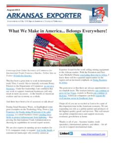 August[removed]ARKANSAS EXPORTER A newsletter of the U.S. Export Assistance Center of Arkansas  What We Make in America... Belongs Everywhere!