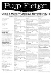 Crime & Mystery Catalogue November 2012 Pulp Fiction Booksellers • Shops 28-29 • Anzac Square Building Arcade • [removed]Edward Street • Brisbane • Queensland • 4000 • Australia • Tel: [removed]Postal: