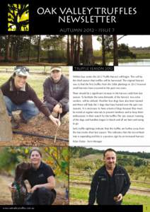 OAK VALLEY TRUFFLES NEWSLETTER AUTUMNissue 7 Truffle Season 2012 Within four weeks the 2012 Truffle Harvest will begin. This will be