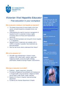 Victorian Viral Hepatitis Educator - Free education in your workplace Why is education relating to viral hepatitis so important? The fastest rising cause of cancer death is from liver cancer, primarily caused by untreate