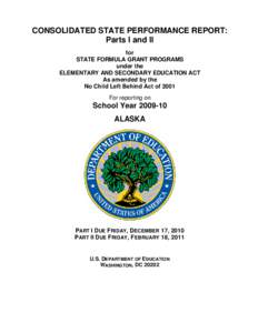 CONSOLIDATED STATE PERFORMANCE REPORT: Parts I and II for STATE FORMULA GRANT PROGRAMS under the ELEMENTARY AND SECONDARY EDUCATION ACT