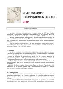 CHARTE ÉDITORIALE La REVUE FRANÇAISE D’ADMINISTRATION PUBLIQUE, créée en 1977 par l’Institut international d’administration publique à la suite du Bulletin de l’IIAP, est éditée par l’ENA depuis la fusio