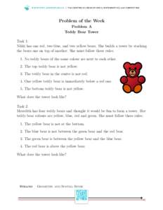 WWW.C E M C .U WAT E R LO O.C A | T h e C E N T R E fo r E D U C AT I O N i n M AT H E M AT I C S a n d CO M P U T I N G  Problem of the Week Problem A Teddy Bear Tower Task 1: