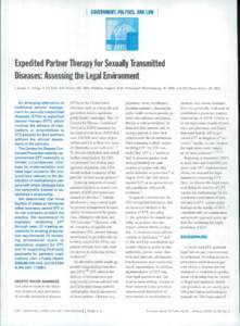 GOVERNMENT, POLITICS, AND LAW  Expedited Partner Therapy for Sexually Transmitted Diseases: Assessing the Legal Environment James G, Hodge Jr, JD, LLM, Amy Pulver, MA, MBA, Matthew Hogben, PhD, Dhrubajyoti Bhattacharya, 