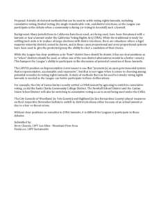 Proposal:	
  A	
  study	
  of	
  electoral	
  methods	
  that	
  can	
  be	
  used	
  to	
  settle	
  voting	
  rights	
  lawsuits,	
  including	
   cumulative	
  voting,	
  limited	
  voting,	
  the	