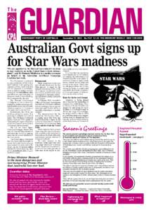 COMMUNIST PARTY OF AUSTRALIA  December[removed]No.1167 $1.50 THE WORKERS’ WEEKLY ISSN 1325-295X Australian Govt signs up for Star Wars madness