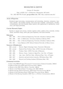 BIOGRAPHICAL SKETCH Georgios B. Giannakis Dept. of ECE, Univ. of Minnesota, Minneapolis, MN[removed]Tel.: ([removed]; E-mail: [removed]; URL: http://spincom.umn.edu/ Areas of Expertise Statistical signal process