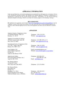 APPRAISAL INFORMATION Under state and federal law, only state licensed appraisers are permitted to provide appraisals or evaluations. Policies of the Smithsonian Institution prohibit staff members from making appraisals,