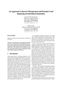 An Approach to Interest Management and Dynamic Load Balancing in Distributed Simulation Georgios Theodoropoulos School of Computer Science University of Birmingham Birmingham, B15 2TT, UK