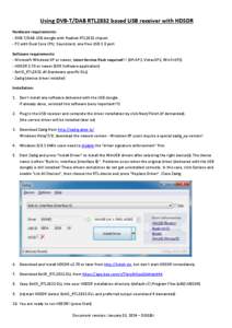 Using DVB-T/DAB RTL2832 based USB receiver with HDSDR Hardware requirements: - DVB-T/DAB USB dongle with Realtek RTL2832 chipset - PC with Dual Core CPU, Soundcard, one free USB 2.0 port Software requirements: - Microsof