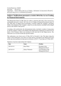 Current Report noIssue date: Legal basis: Articleof the Act on Trading - information on transactions effected by persons having access to confidential information