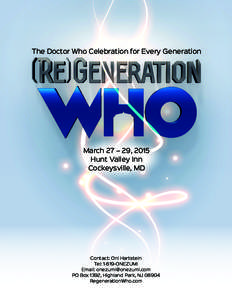The Doctor Who Celebration for Every Generation  March 27 – 29, 2015 Hunt Valley Inn Cockeysville, MD