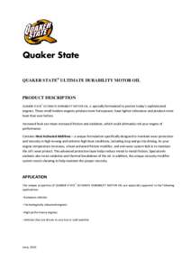 Quaker State QUAKER STATE® ULTIMATE DURABILITY MOTOR OIL PRODUCT DESCRIPTION ®