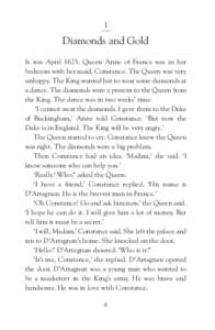 1  Diamonds and Gold It was AprilQueen Anne of France was in her bedroom with her maid, Constance. The Queen was very unhappy. The King wanted her to wear some diamonds at