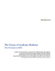 The Future of Academic Medicine Five Scenarios to 2025 by Shally Awasthi, Jil Beardmore, Jocalyn Clark*, Philip Hadridge, Hardi Madani, Ana Marusic, Gretchen Purcell, Margaret Rhoads, Karen Sliwa-Hähnle, Richard Smith*,