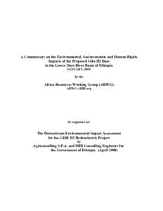 A Commentary on the Environmental, Socioeconomic and Human Rights Impacts of the Proposed Gibe III Dam in the Lower Omo River Basin of Ethiopia JANUARY, 2009 by the
