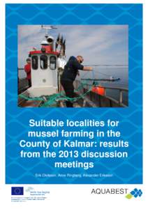 Suitable localities for mussel farming in the County of Kalmar: results from the 2013 discussion meetings Erik Olofsson, Amie Ringberg, Alexander Eriksson