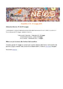 Newsletter n° [removed]maggio 2014 Anteprima Runners TV del 29 maggio Vi anticipiamo i contenuti della prossima puntata della trasmissione Runners, altetica e podismo in Toscanadi giovedì 29 maggio; vedremo i servizi su