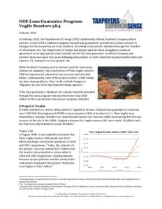DOE Loan Guarantee Program: Vogtle Reactors 3&4 February 2014 In February 2010, the Department of Energy (DOE) conditionally offered Southern Company and its partners a total of $8.33 billion in taxpayer-backed loan guar