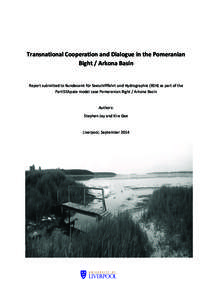   	
   Transnational	
  Cooperation	
  and	
  Dialogue	
  in	
  the	
  Pomeranian	
   Bight	
  /	
  Arkona	
  Basin	
   	
  