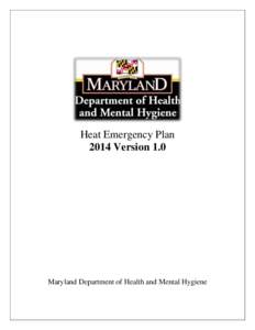 Heat Emergency Plan 2014 Version 1.0 Maryland Department of Health and Mental Hygiene  Martin O’Malley