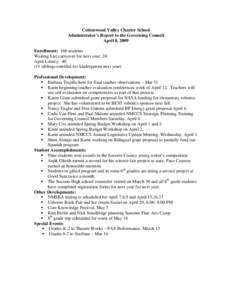 Cottonwood Valley Charter School Administrator’s Report to the Governing Council April 8, 2009 Enrollment: 168 students Waiting List carryover for next year: 24 April Lottery: 40