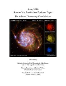 Astro2010 State of the Profession Position Paper The Value of Observatory-Class Missions Submitted by: Kenneth Sembach, Matt Mountain, & Mike Hauser
