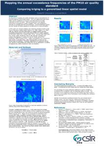 Mapping the annual exceedance frequencies of the PM10 air quality standard Comparing kriging to a generalized linear spatial model Khuluse S.* ([removed]) and Stein A.  Abstract