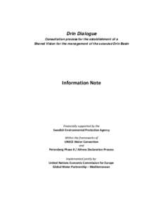 Drin Dialogue  Consultation process for the establishment of a Shared Vision for the management of the extended Drin Basin  Information Note