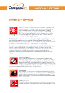 FORTIOS 4.0™ SOFTWARE  FORTIOS 4.0™ SOFTWARE FortiOS is a security-hardened, purpose-built operating system that is the software foundation of FortiGate multi-threat network security platforms.