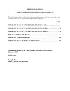 RULE CHANGE[removed]TIME CALCULATION CHANGES TO COLORADO RULES This rule change includes only sections where amendments to the rules have been made. Any sections of the rules not specifically included remain unchanged. 