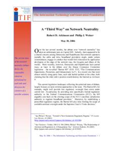 T Thhee IInnffoorrm maattiioonn T Teecchhnnoollooggyy aanndd IInnnnoovvaattiioonn FFoouunnddaattiioonn  A “Third Way” on Network Neutrality