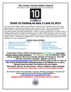 The Lorain County Safety Council  Announces an OSHA Training Program for Local Employers OSHA 10 Training on June 11 and 13, 2014 The Lorain County Safety Council will be offering an OSHA 10-Hour Training Course. The 10 
