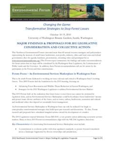 University of Washington • College of the Environment • School of Forest Resources  Changing the Game: Transformative Strategies to Stop Forest Losses October 18-19, 2010 University of Washington Botanic Gardens, Sea