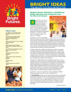 BRIGHT IDEAS THE BRIGHT FUTURES NEWSLETTER Bright Futures: Nutrition, 3rd Edition, Brings Nutrition Into Health Services for the 21st Century