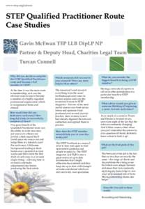 www.step.org/careers  STEP Qualified Practitioner Route Case Studies Gavin McEwan TEP LLB DipLP NP Partner & Deputy Head, Charities Legal Team