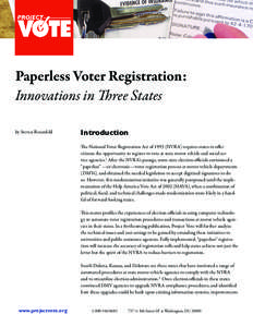 Paperless Voter Registration: Innovations in Three States by Steven Rosenfeld Introduction The National Voter Registration Act of[removed]NVRA) requires states to offer